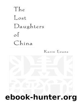 The Lost Daughters of China: Adopted Girls, Their Journey to America, and the Search for a Missing Past by Evans Karin