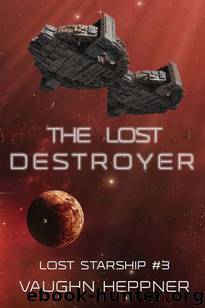 The Lost Destroyer (Lost Starship Series Book 3) by Vaughn Heppner