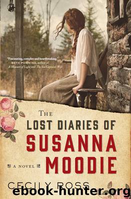 The Lost Diaries of Susanna Moodie by Cecily Ross