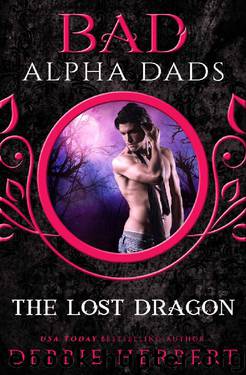 The Lost Dragon: Bad Alpha Dads: A Dragon Shifter Romance by Debbie Herbert