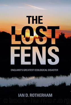 The Lost Fens by Ian D. Rotherham