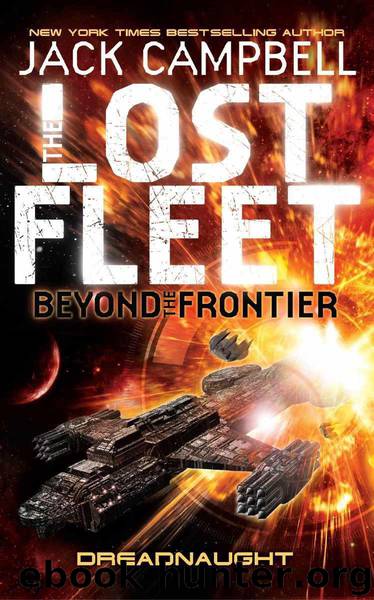 The Lost Fleet Beyond the Frontier - Dreadnaught by Campbell Jack
