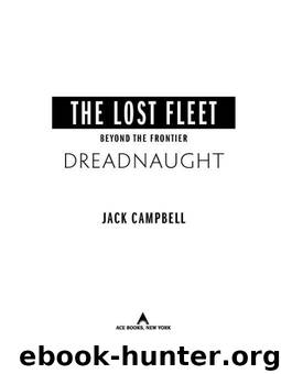 The Lost Fleet: Beyond the Frontier: Dreadnaught by Jack Campbell