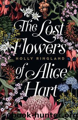 The Lost Flowers of Alice Hart by Holly Ringland