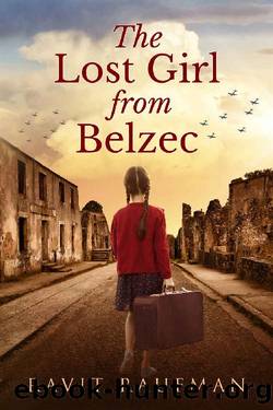 The Lost Girl from Belzec: A WW2 Historical Novel, Based on a True Story of a Jewish Holocaust Survivor (World War II Brave Women Fiction Book 6) by Ravit Raufman