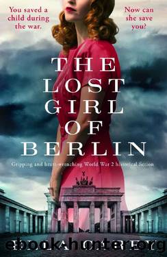 The Lost Girl of Berlin: Gripping and heart-wrenching World War 2 historical fiction (Daughters of New York) by Ella Carey