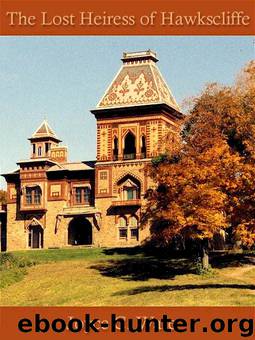 The Lost Heiress of Hawkscliffe by Joyce C. Ware