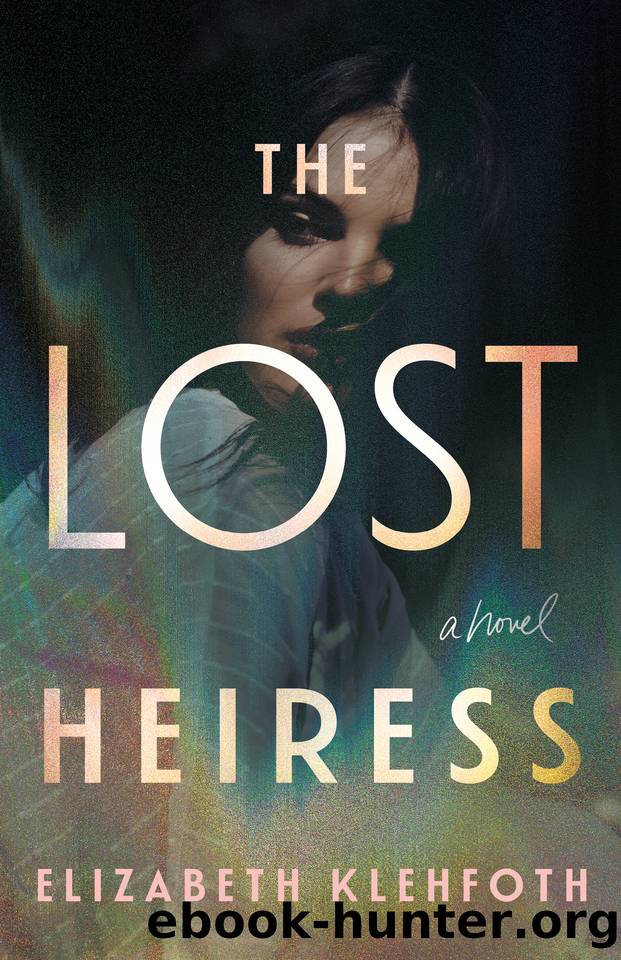 The Lost Heiress: A Novel by Elizabeth Klehfoth