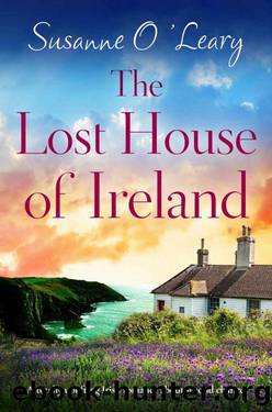 The Lost House of Ireland: A totally uplifting Irish romance about second chances (Starlight Cottages Book 4) by Susanne O'Leary