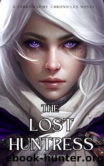 The Lost Huntress (The Farrowspire Chronicles, #1) by Samantha Brink