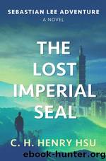 The Lost Imperial Seal by C. H. Henry Hsu