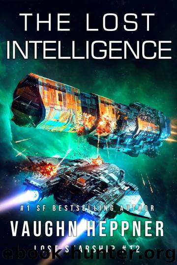 The Lost Intelligence (Lost Starship Series Book 12) by Vaughn Heppner ...