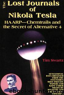 The Lost Journals of Nikola Tesla - HAARP by Tim Swartz