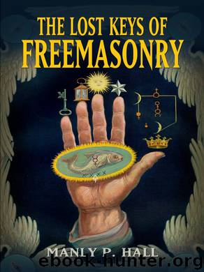 The Lost Keys of Freemasonry by Manly P. Hall