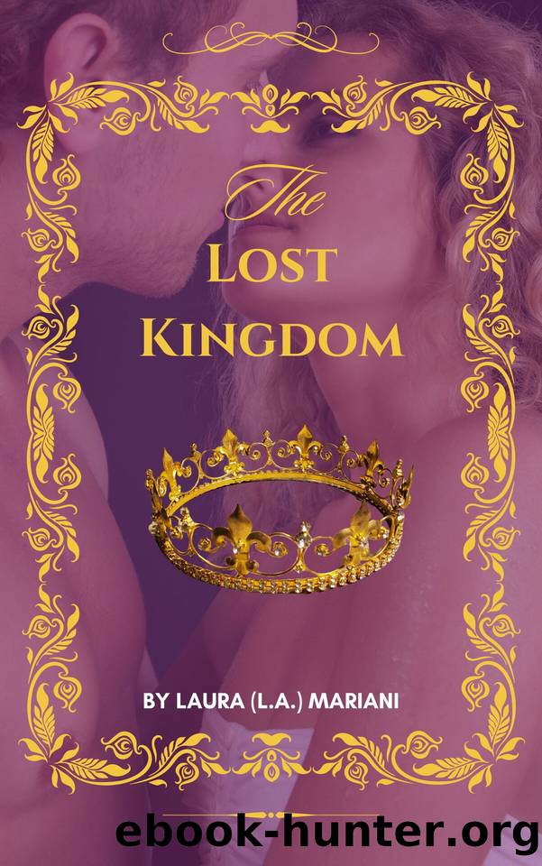 The Lost Kingdom: Modern Royal Romance Fiction - Contemporary Romance in Kindle Books - Romance Suspense (A Royal Romance Book 3) by Mariani Laura