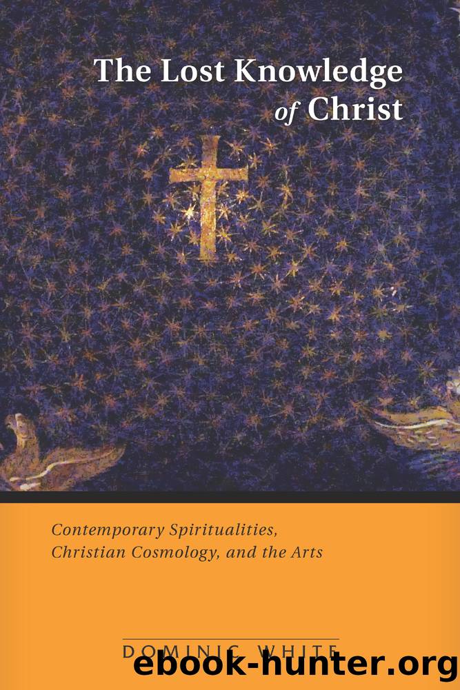 The Lost Knowledge of Christ by Dominic White