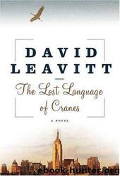 The Lost Language of Cranes: A Novel by David Leavitt