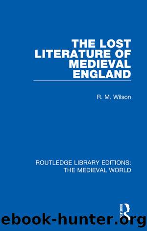 The Lost Literature of Medieval England by R. M. Wilson