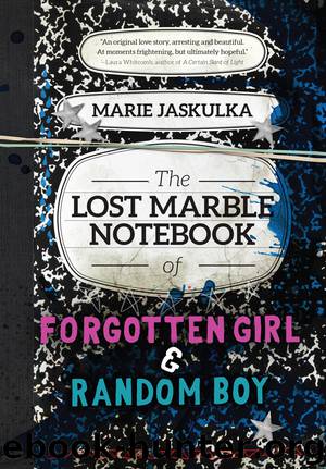 The Lost Marble Notebook of Forgotten Girl & Random Boy by Marie Jaskulka