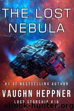 The Lost Nebula (Lost Starship Series Book 16) by Vaughn Heppner