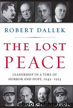 The Lost Peace by Robert Dallek