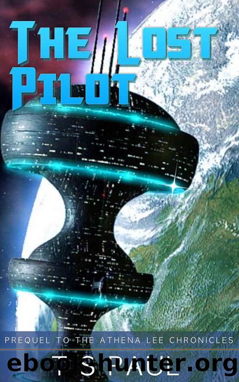 The Lost Pilot (Athena Lee Chronicles Book 0) by T S Paul