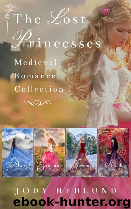 The Lost Princesses Medieval Romance Collection by Hedlund Jody