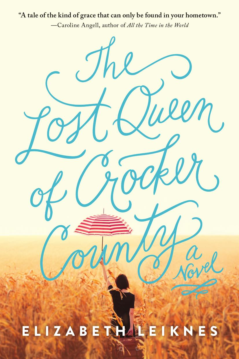 The Lost Queen of Crocker County by Elizabeth Leiknes