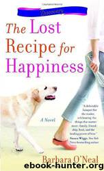 The Lost Recipe for Happiness by Barbara O'Neal