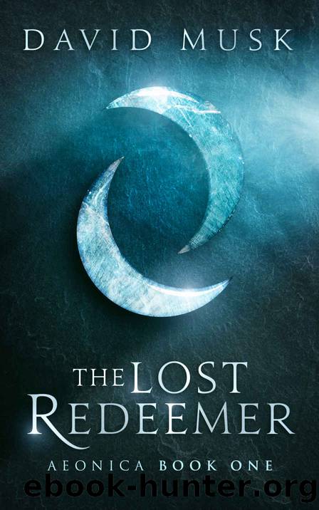 The Lost Redeemer: (Aeonica Book 1) by Musk David