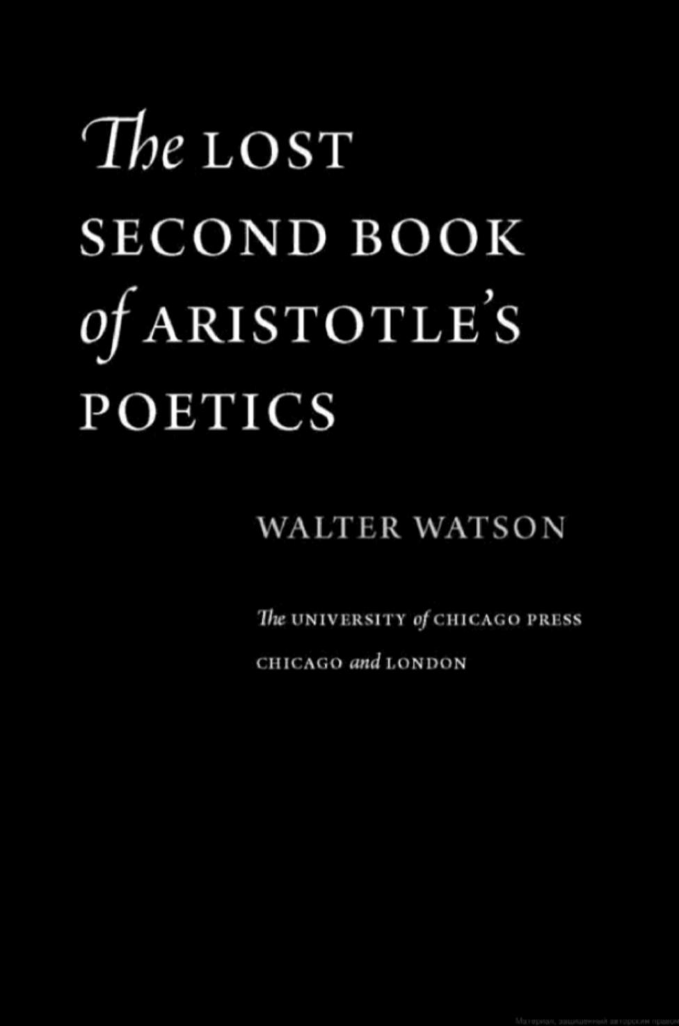 The Lost Second Book of Aristotle's Poetics by Walter Watson