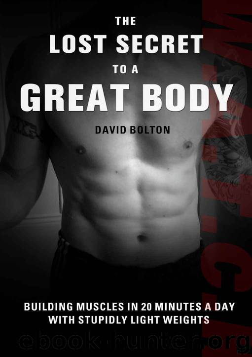 The Lost Secret To A Great Body by Bolton David