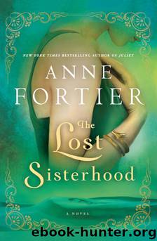 The Lost Sisterhood: A Novel by Anne Fortier