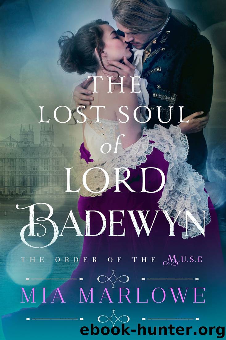 The Lost Soul of Lord Badewyn (Order of the M.U.S.E. Book 3) by Mia Marlowe