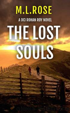 The Lost Souls: A Yorkshire Murder Mystery (DCI Rohan Roy Crime Thriller Book 4) by ML Rose