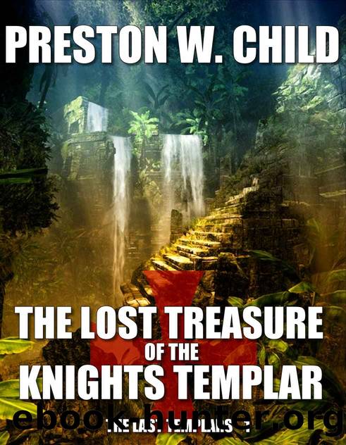 The Lost Treasure of the Knights Templar by Preston W Child