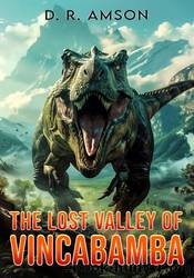 The Lost Valley of Vincabamba by D.R. Amson