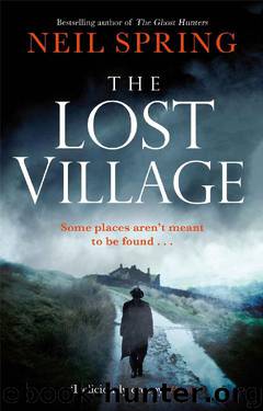 The Lost Village_A Haunting Page-Turner With A Twist You'll Never See Coming! by Neil Spring