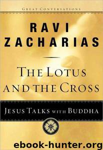 The Lotus and the Cross: Jesus Talks With Buddha by Ravi Zacharias