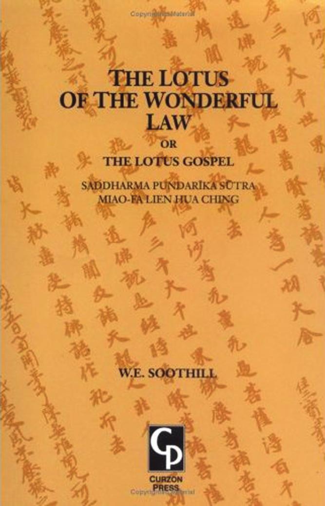 The Lotus of the Wonderful Law, or The Lotus Gospel: Saddharma Pundarika Sutra / Mao-Fa Lien Hua Ching by William Edward Soothill