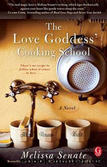 The Love Goddess' Cooking School by Melissa Senate