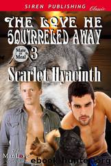 The Love He Squirreled Away [Mate or Meal 3] (Siren Publishing Classic ManLove) by Scarlet Hyacinth