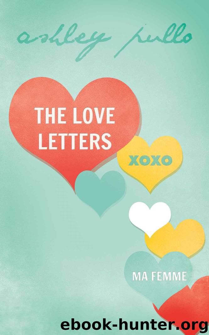 The Love Letters: A Novella by Ashley Pullo