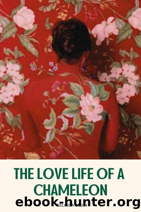 The Love Life of a Chameleon by Belinda Tobin
