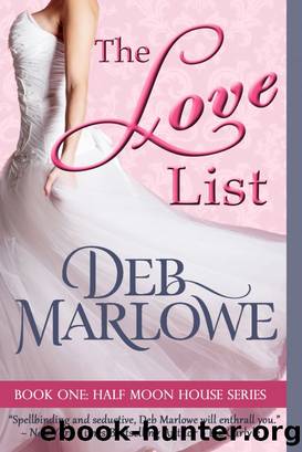 The Love List by Deb Marlowe - Half Moon House 01 - The Love List