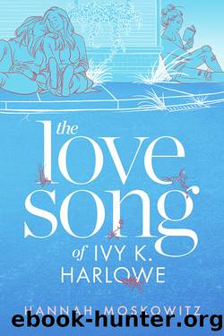 The Love Song of Ivy K. Harlowe by Hannah Moskowitz