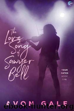 The Love Song of Sawyer Bell (Tour Dates Book 1) by Avon Gale