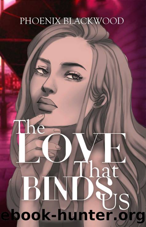 The Love That Binds Us by Phoenix Blackwood
