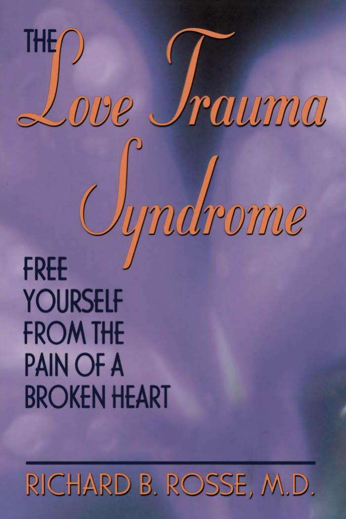 The Love Trauma Syndrome by R. B. Rosse
