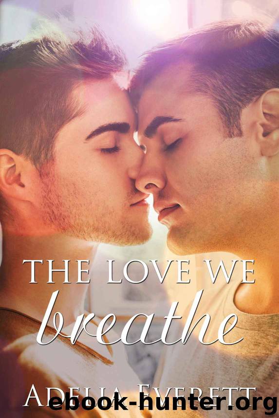 The Love We Breathe by Adelia Everett
